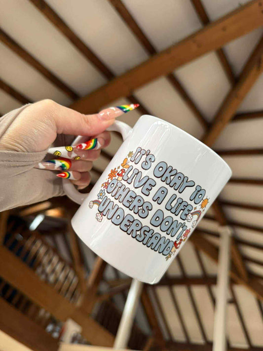 Live A Life Others Don’t Understand Mug
